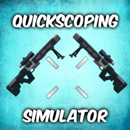 [Revamp] Quickscoping Simulator[Alpha] thumbnail