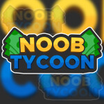 ⭐Noob Tycoon! ❗ NEW ❗