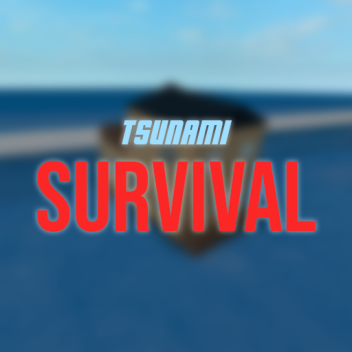 Tsunami Survival!