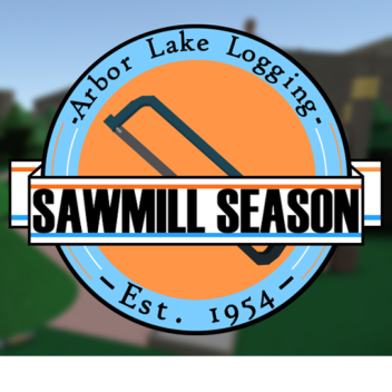 Sawmill Season