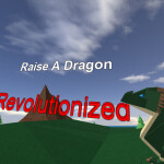 Raise A Dragon Revolutionized [CLOSED]