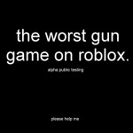 worst gun game on roblox.