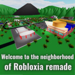 Welcome to the neighborhood of Robloxia Remade