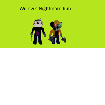 [Book 2 Chapter 2!]willow's nightmare hub