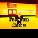 Freedom Cafe 2 ALPHA Finally back!