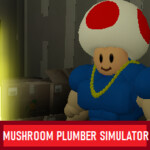 Mushroom Plumber Simulator
