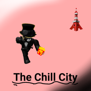 Life in the Chill City [BETA]