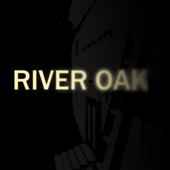 River Oak - Story?