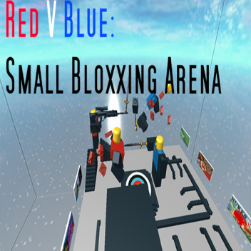 Small Bloxxing Arena ~ Red V. Blue