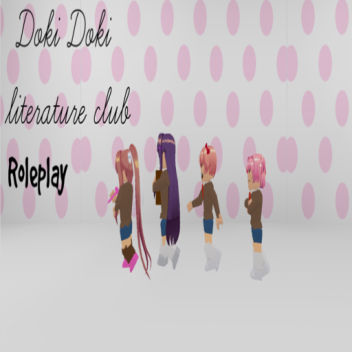 Doki Doki Literature club [RP] (WIP)