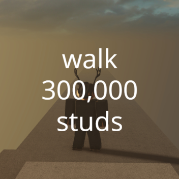 walk 300,000 studs