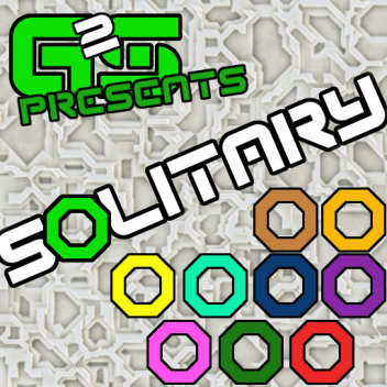 G²S Presents: Solitary