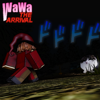 Wawa: The Arrival