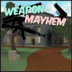 Weapon Mayhem [Alpha] [Closed]