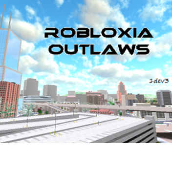 Robloxia Outlaws [accès gratuit] [travail en cours]