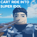 Cart Ride into Super Idol