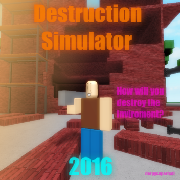 Destruction Simulator 2016 [PRE-ALPHA]