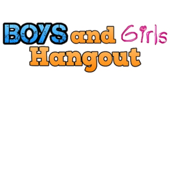 Boy's And Girl's Hangout