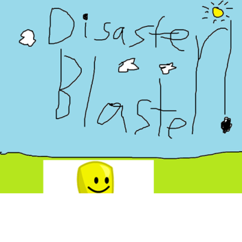 Disaster Blaster! (NEW DISASTERS!)