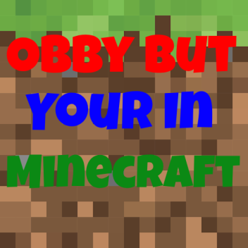 💎 Obby But Your In Minecraft 💎   (NEW)