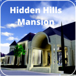 Hidden Hills MEGA MANSION [FAMILY ROLEPLAY]