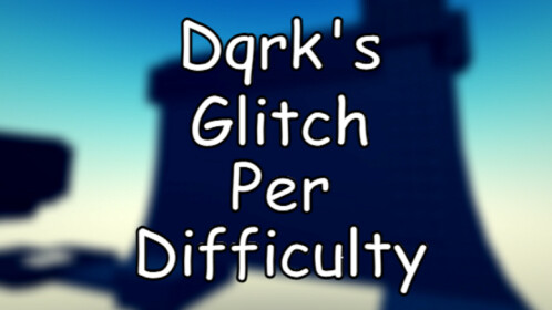 Dqrk's Glitch Per Difficulty Chart Obby - Roblox