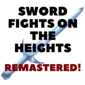 Sword Fights on the Heights Remastered!