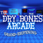 The Dry Bones Arcade - Grand Reopening