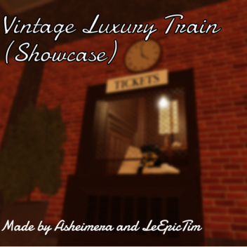 Vintage Luxury Train [SHOWCASE]