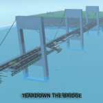 Teardown the bridge [new bridge!]