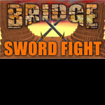 Bridge Sword Fight (Remastered)