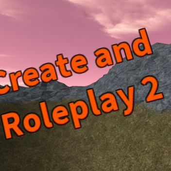 Create and Roleplay #