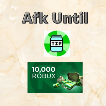 Afk until someone donates 10k