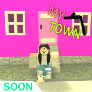 My Town | Coming Soon!