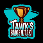 Tawk's Badge Walk! [LEGACY]