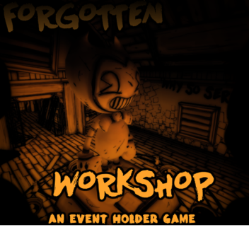 The Forgotten Workshop.