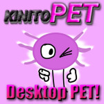 KinitoPET Desktop PET!