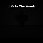 Life In The Woods *BETA* (MULTI-PLAYER!)
