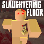 Slaughtering Floor - v0.998!