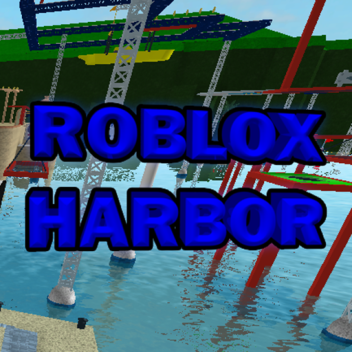 Roblox Harbor **UPDATE 1 RELEASED 7/5**