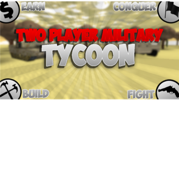 TWO PLAYER MILITARY TYCOON