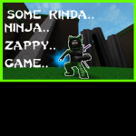 Some Kinda Ninja.. Zappy.. Game 