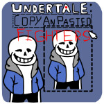 Undertale: Copy an Pasted Fighters