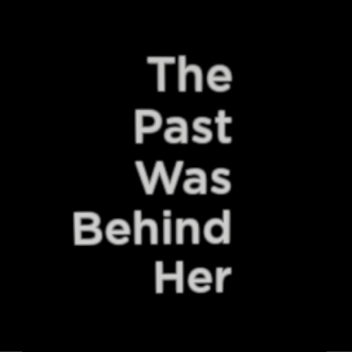 The Past Was Behind Her
