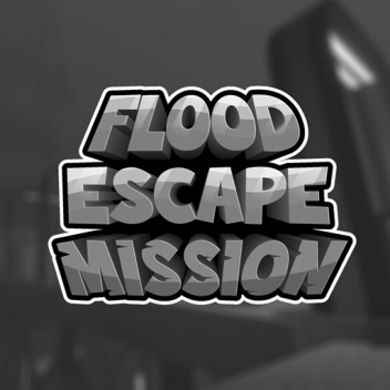 ⚒️ Flood Escape Mission: Community Maps