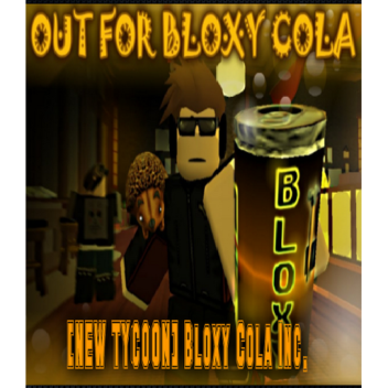 [New Tycoon] Bloxy Cola Inc.