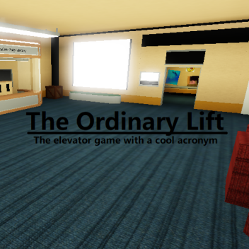 [BETTER LOBBY???] The Ordinary Lift