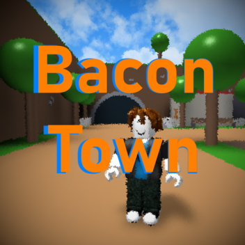Bacon Town [Alpha]