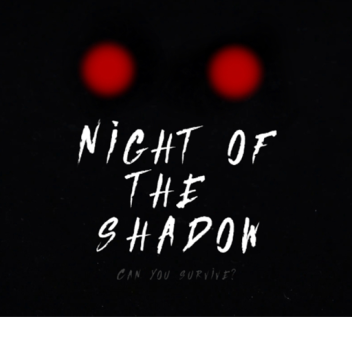 Night of The Shadow