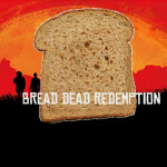 Bread Dead Redemption 